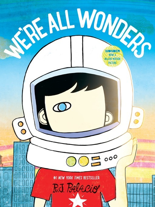 R. J. Palacio创作的We're All Wonders作品的详细信息 - 可供借阅